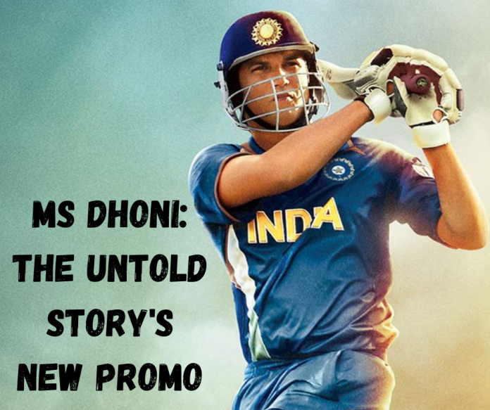 MS Dhoni: The Untold Story's new promo